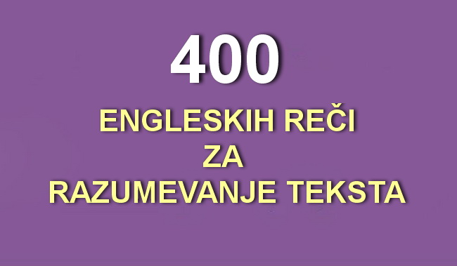400 engleskih riječi, koje će biti dovoljne za razumijevanje 75% teksta.